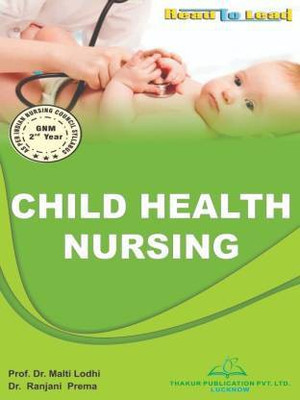 CHILD HEALTH NURSING 2nd YEAR (ENGLISH) IN 1 BOOK THAKUR PUBLICATION(Paperback, THAKUR PUBLICATION)
