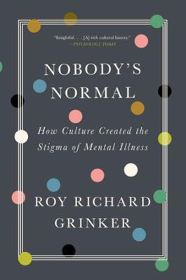 Nobody's Normal(English, Paperback, Grinker Roy Richard)