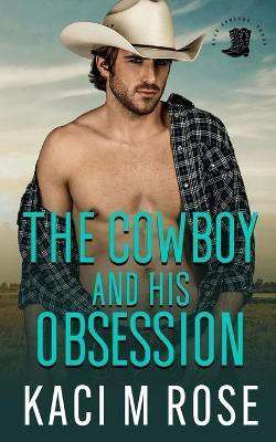 The Cowboy and His Obsession(English, Paperback, Rose Kaci M)