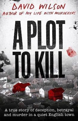 A Plot to Kill(English, Hardcover, Wilson David)