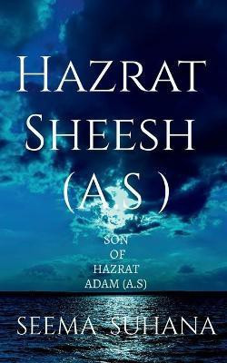 Hazrat Sheesh (A.S )(English, Paperback, Suhana Seema)