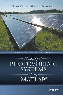 Modeling of Photovoltaic Systems Using MATLAB(English, Hardcover, Khatib Tamer)