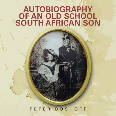 Autobiography of an Old School South African Son(English, Paperback, Boshoff Peter)