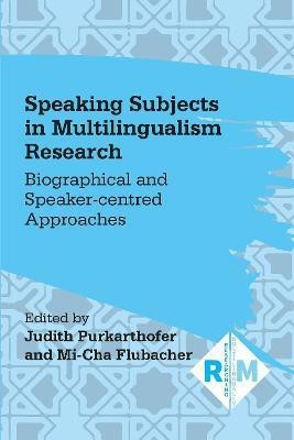 Speaking Subjects in Multilingualism Research(English, Paperback, unknown)