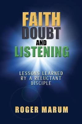 Faith, Doubt, and Listening(English, Paperback, Marum Roger)