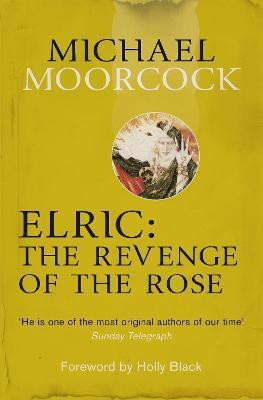 Elric: The Revenge of the Rose(English, Paperback, Moorcock Michael)