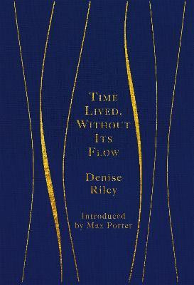 Time Lived, Without Its Flow(English, Hardcover, Riley Denise)