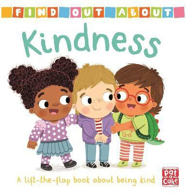 Find Out About: Kindness(English, Board book, Pat-a-Cake)