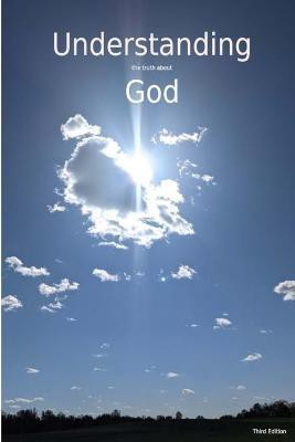 Understanding The Truth About God(English, Paperback, Yocum Theodore)