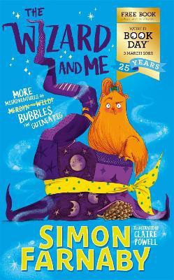The Wizard and Me: More Misadventures of Bubbles the Guinea Pig(English, Paperback, Farnaby Simon)