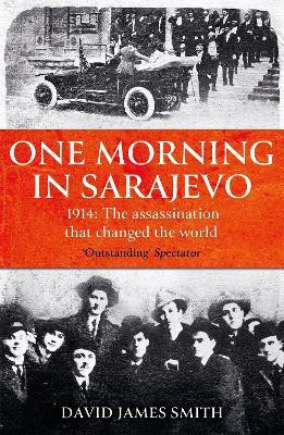 One Morning In Sarajevo(English, Paperback, Smith David James)