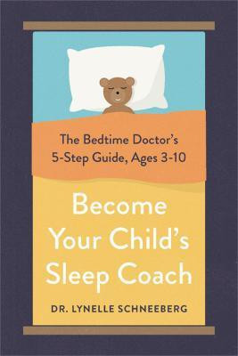 Become Your Child's Sleep Coach(English, Paperback, Schneeberg Dr. Lynelle)