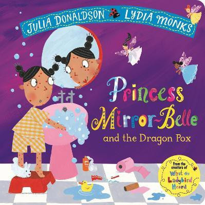 Princess Mirror-Belle and the Dragon Pox(English, Board book, Donaldson Julia)