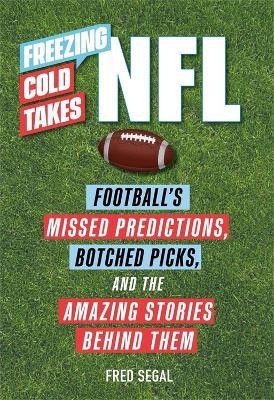 Freezing Cold Takes: NFL(English, Paperback, Segal Fred)