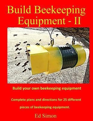 Build Beekeeping Equipment II(English, Paperback, Simon Edwin)