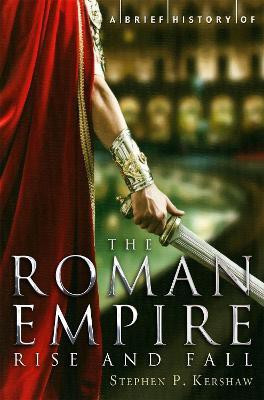 A Brief History of the Roman Empire(English, Paperback, Kershaw Stephen P.)