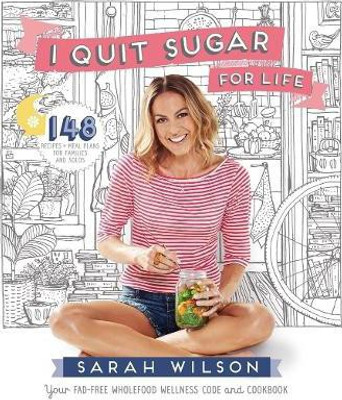 I Quit Sugar for Life(English, Paperback, Wilson Sarah)