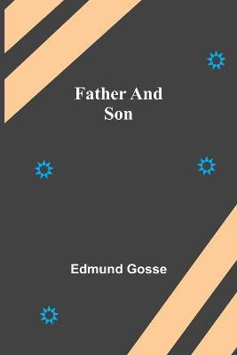 Father and Son(English, Paperback, Gosse Edmund)