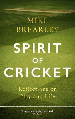 Spirit of Cricket(English, Paperback, Brearley Mike)