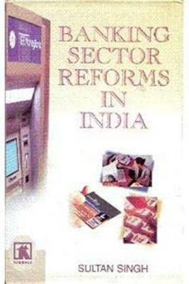 Banking Sector Reforms in India(English, Hardcover, Singh Sultan)