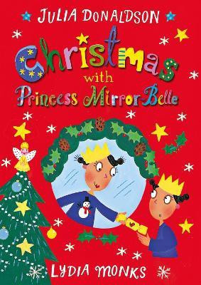 Christmas with Princess Mirror-Belle(English, Hardcover, Donaldson Julia)