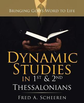 Dynamic Studies in 1St & 2Nd Thessalonians(English, Paperback, Scheeren Fred a)