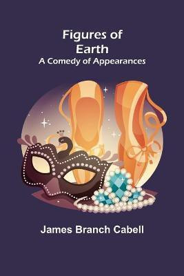 Figures of Earth(English, Paperback, Branch Cabell James)