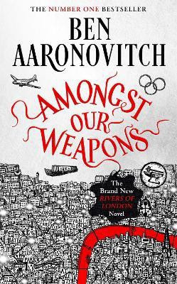 Amongst Our Weapons(English, Paperback, Aaronovitch Ben)