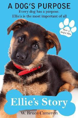 Ellie's Story  - Every Dog has a Purpose. Ellie's is the Most Important of All(English, Paperback, Bruce Cameron W.)