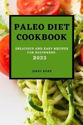 Paleo Diet Cookcook 2022(English, Paperback, Kurz Jenny)