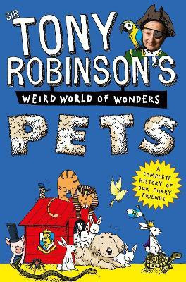 Pets  - Weird World of Wonders - A Complete History of Our Furry Friends(English, Paperback, Robinson Sir Tony)