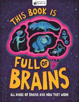 This Book is Full of Brains(English, Hardcover, Little House of Science)