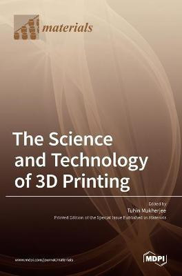 The Science and Technology of 3D Printing(English, Hardcover, unknown)