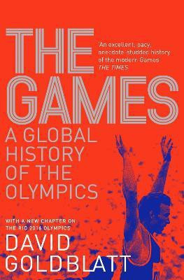 The Games  - A Global History of the Olympics(English, Paperback, Goldblatt David)