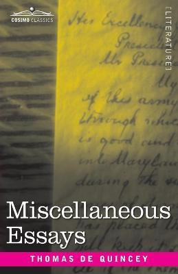 Miscellaneous Essays(English, Paperback, de Quincy Thomas)