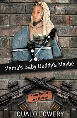 Mama's Baby Daddy's Maybe(English, Paperback, Lowery Qualo)