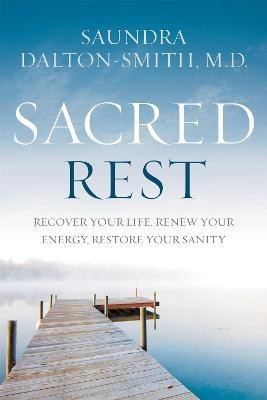 Sacred Rest(English, Hardcover, Dalton-Smith Saundra)