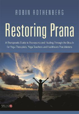 Restoring Prana(English, Electronic book text, Rothenberg Robin L.)