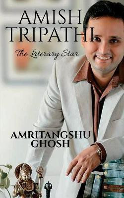 Amish Tripathi(English, Paperback, Ghosh Amritangshu)
