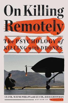 On Killing Remotely(English, Hardcover, Grossman (USMC Ret.) Dave Lieutenant Colonel)