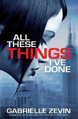 All These Things I've Done(English, Paperback, Zevin Gabrielle)