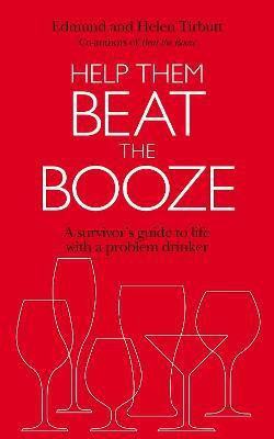 Help Them Beat The Booze  - How to Survive Life with a Problem Drinker(English, Paperback, Tirbutt Edmund)