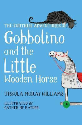 The Further Adventures of Gobbolino and the Little Wooden Horse(English, Hardcover, Moray Williams Ursula)