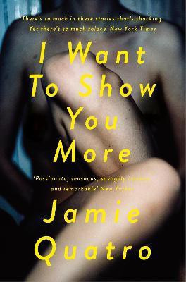 I Want To Show You More(English, Paperback, Quatro Jamie)
