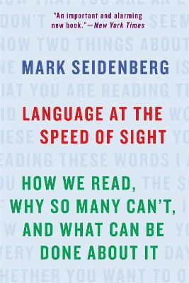 Language at the Speed of Sight(English, Paperback, Seidenberg Mark)