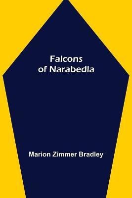 Falcons of Narabedla(English, Paperback, Zimmer Bradley Marion)