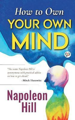 How to Own Your Own Mind(English, Paperback, Hill Napoleon)