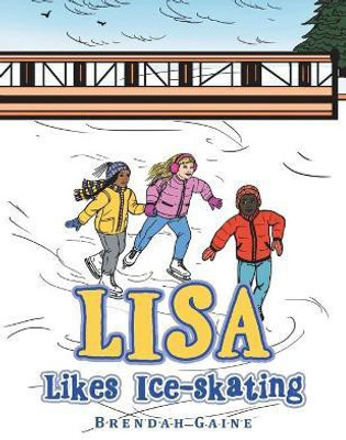 Lisa Likes Ice-Skating(English, Paperback, Gaine Brendah)