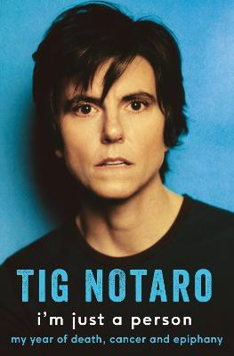 I'm Just a Person  - My Year of Death, Cancer and Epiphany(English, Paperback, Notaro Tig)