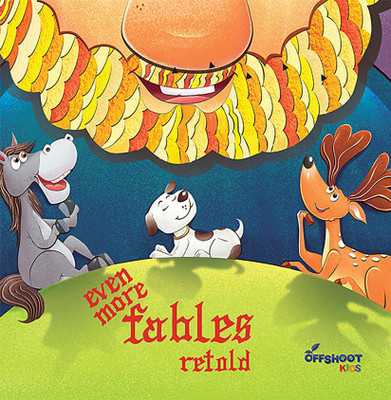 Even More Fables Retold Ages 5 to 8 : Fables Retold Illustrated Stories, Short Bedtime Moral Story Books for Kids In English(Paperback, Offshoot Books)